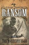 Ransom (Ammerman, Mark, Cross and the Tomahawk, Bk. 2.)