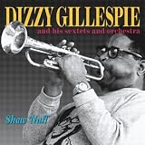 Revue Dizzy Gillespie  / Shaw Nuff
