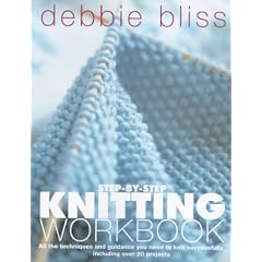 Step-by-step Knitting Workbook: All the Techniques and Guidance You Need to Knit Successfully, Including Over 20 Projects