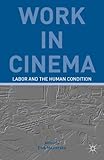 Work in cinema : labor and the human condition