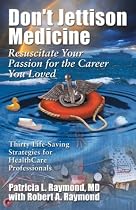 Don't Jettison Medicine: Resuscitate Your Passion for the Career You Loved!