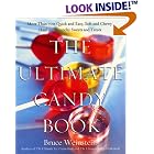Click here to buy The Ultimate Candy Book: More than 700 Quick and Easy, Soft and Chewy, Hard and Crunchy Sweets and Treats by  Bruce Weinstein.