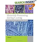 Materials Processing During Casting by Hasse Fredriksson and Ulla Åkerlind