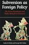 Subversion as Foreign Policy: The Secret Eisenhower and Dulles Debacle in Indonesia