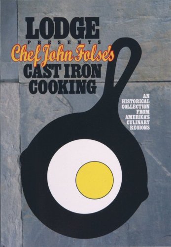 Lodge Chef John Folse's Cast iron Cooking Cookbook