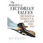 The Making of Victorian Values: Decency and Dissent in Britain: 1789-1837