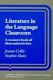 Literature in the Language Classroom: A resource book of ideas and activities
