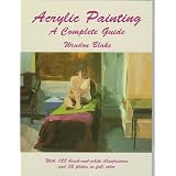 Acrylic Painting: A Complete Guideby Wendon Blake