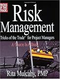 Risk Management: Tricks of the Trade for Project Managers : A Course in a Book

 &nbsp;(Rmc Pubns Inc)&nbsp;