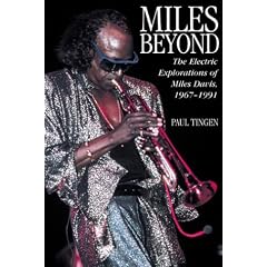 Miles Beyond: The Electric Explorations of Miles Davis, 1967-1991