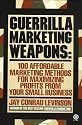 Guerrilla Marketing Weapons: 100 Affordable Marketing Methods (Plume)