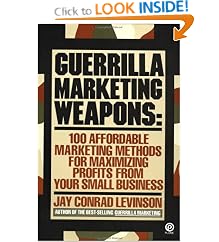 Guerrilla Marketing Weapons: 100 Affordable Marketing Methods