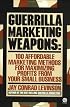 Guerrilla Marketing Weapons: 100 Affordable Marketing Methods (Plume)