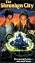 Shrunken City [VHS]