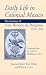 Daily Life in Colonial Mexico: The Journey of Friar Ilarione Da Bergamo, 1761-1768 (A...