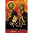 The Brother of Jesus and the Lost Teachings of Christianity by  Jeffrey J. B�tz