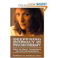 Deepening Intimacy in Psychotherapy : Using the Erotic Transference and Countertransference