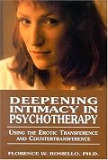 Deepening Intimacy in Psychotherapy : Using the Erotic Transference and Countertransference