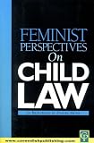 Feminist Perspectives on Child Law (Feminist Perspectives)