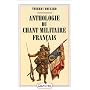 Anthologie du chant militaire fran�ais de Thierry Bouzard