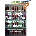 Strategic Planning for the Family Business: Parallel Planning to Unite the Family and Business