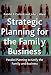 Strategic Planning for the Family Business: Parallel Planning to Unite the Family and Business