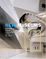 New Museums: Contemporary Museum Architecture Around the World (Universe Architecture Series)