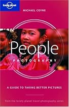People Photography: A Guide to Taking Better Pictures (Lonely Planet Travel Photography)