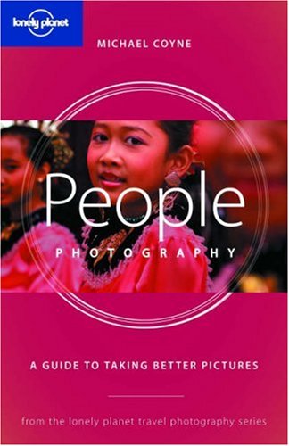 City Travel Guides Discounted  Books : People Photography: A Guide to Taking Better Pictures (Lonely Planet Travel Photography)