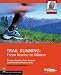 Books : Trail Running: From Novice to Master (The Mountaineers Outdoor Expert Series)