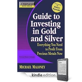 Rich Dad's Advisors: Guide to Investing In Gold and Silver: Everything You Need to Know to Profit from Precious Metals Now