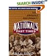 The Nationals Past Times: The History And New Beginning Of Baseball In Washington, D.c. by  James C. Roberts