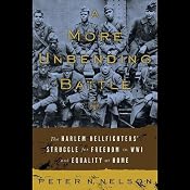 A More Unbending Battle: The Harlem Hellfighter's Struggle for Freedom in WWI and Equality at Home | [Peter Nelson]