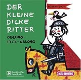 Der kleine dicke Ritter. 3 CDs: Oblong-Fitz-Oblong