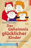 Das Geheimnis gl&uuml;cklicher Kinder.(Paperback) - Steve Biddulph