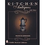 Kitchen Antiques by Frances Johnson