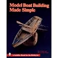 Model Boat Building Made Simple by Steve Rogers and Patricia Staby-Rogers