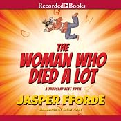The Woman Who Died a Lot: A Thursday Next Novel, Book 7 | [Jasper Fforde]