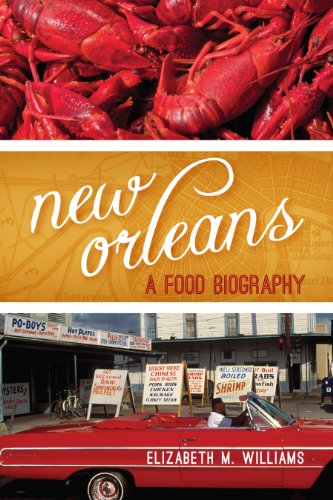 New Orleans: A Food Biography (Big City Food Biographies)