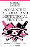 Accounting as Social and Institutional Practice (Cambridge Studies in Management)