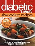 Diabetic Living' Slow Cook Recipes: Hundreds of Great-Tasting Recipes Organized by Carb Level (Better Homes & Gardens)