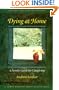 Dying at Home: A Family Guide for Caregiving (Johns Hopkins Press Health Book)