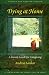 Dying at Home: A Family Guide for Caregiving (Johns Hopkins Health Book)