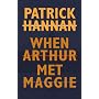 When Arthur Met Maggie