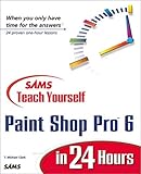 Sams teach yourself Paint Shop Pro 6 in 24 hours