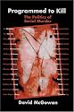 Programmed to Kill: The Politics of Serial Murder