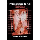 Programmed to Kill: The Politics of Serial Murder