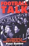 FDAGFootball Talk: The Language & Folklore of the World`s Greatest Game