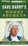 Dave Barry's Money Secrets: Like: Why Is There a Giant Eyeball on the Dollar?