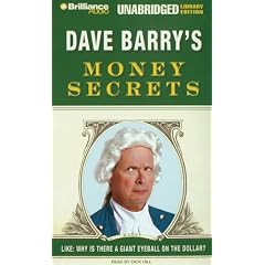 Dave Barry's Money Secrets: Like: Why Is There a Giant Eyeball on the Dollar?